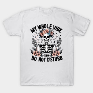 My whole vibe is on do not disturb T-Shirt